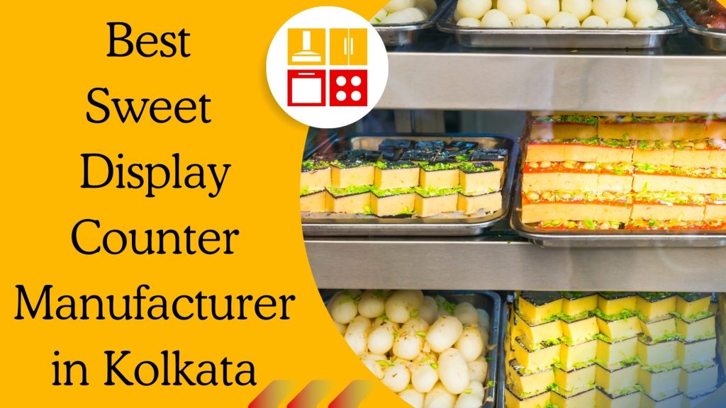 Best Sweet Display Counter Manufacturer in Kolkata - Shree Balaji Kitchen Equipments